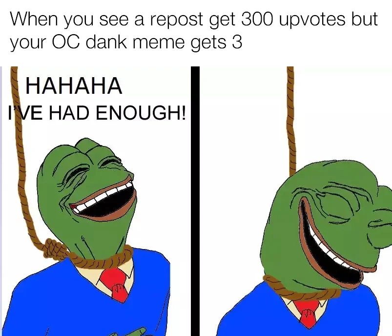 Well Meme'd — Two-panel dark humor Pepe meme about reposts getting more upvotes than original content, showing Pepe with a noose