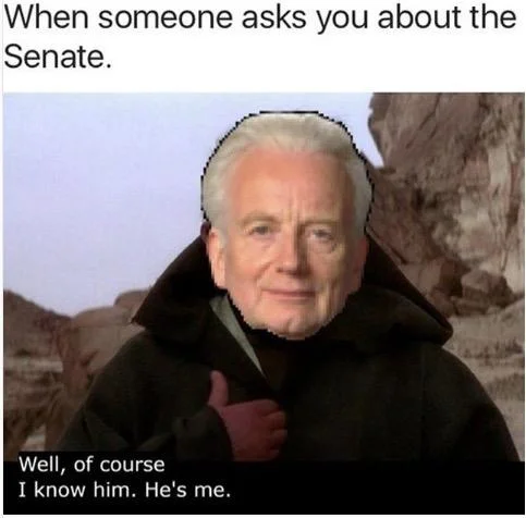 Well, Of Course I Know Him. He's Me. — Palpatine's face edited onto Obi-Wan with caption 'When someone asks you about the Senate'