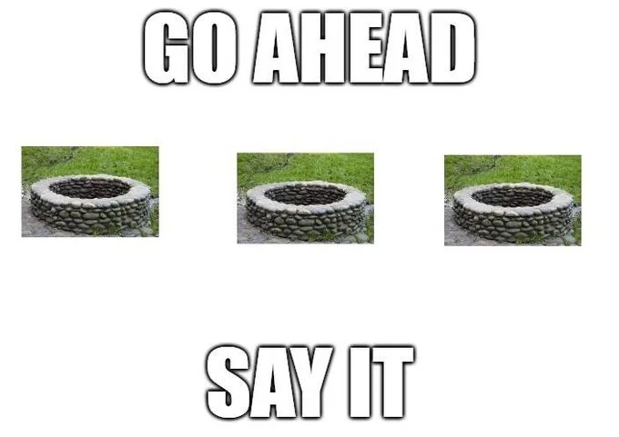 Well Well Well Eduardo — Meme with 'GO AHEAD SAY IT' text around three photos of stone wells.