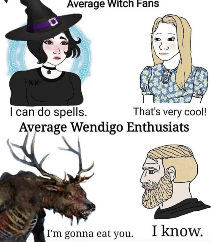 Average Witch Fans vs Average Wendigo Enthusiasts four-panel meme