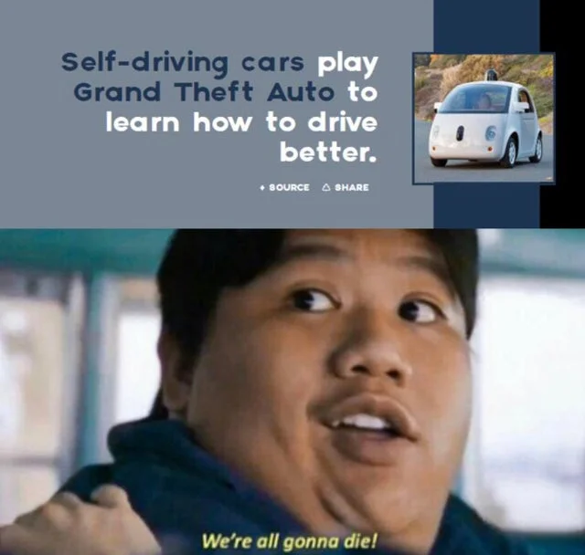 We're All Gonna Die — Meme with news headline about self-driving cars learning from Grand Theft Auto, paired with Ned Leeds panic reaction image.