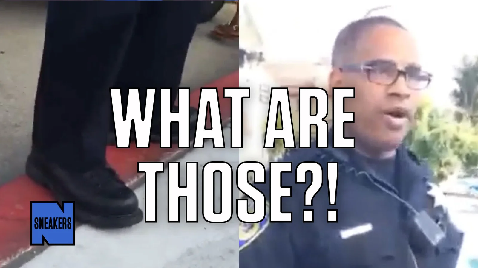What Are Those — Split-screen of police boots and Young Busco.