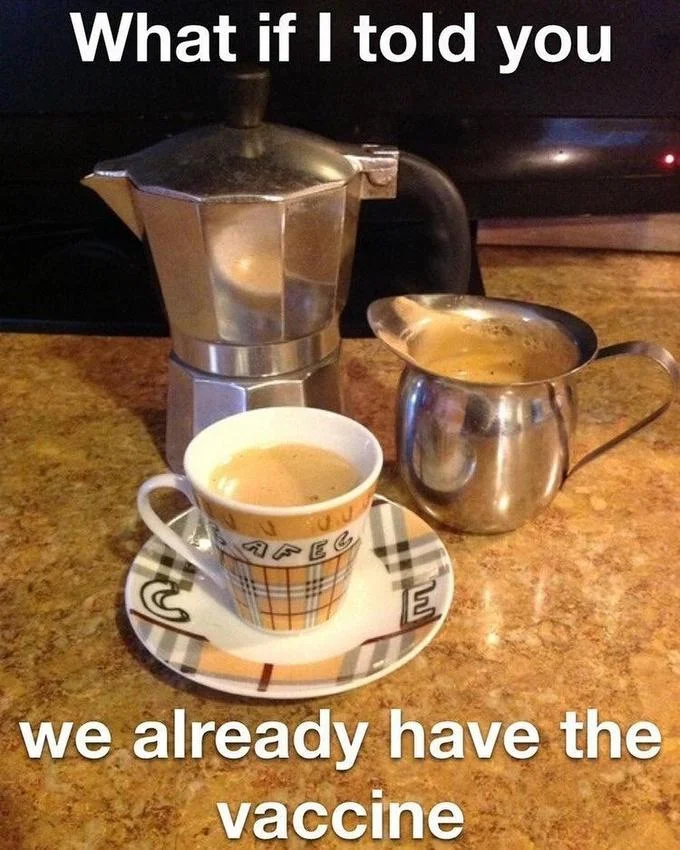 What If I Told You — Coffee setup with vaccine humor punchline.