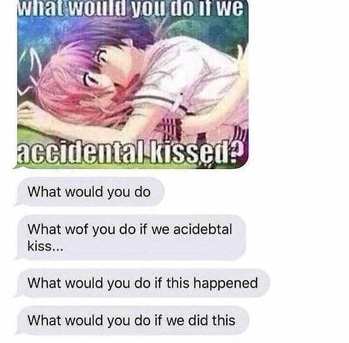 What If We Kissed In — Anime character with chat bubble responses.