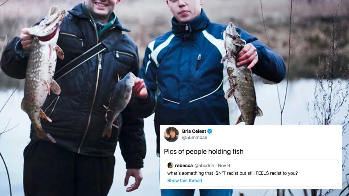 What Is Something That Isn't Racist But Still Feels Racist To You? — Two men holding large fish with overlay tweet reading 'Pics of people holding fish' as a