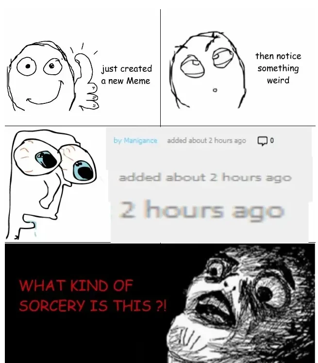 Rage comic panels about a new meme already being two hours old ending with 'WHAT KIND OF SORCERY IS THIS?!'