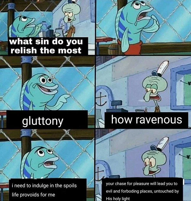 What Sin Do You Relish the Most — Six-panel SpongeBob meme about the sin of gluttony with Squidward's religious warning.