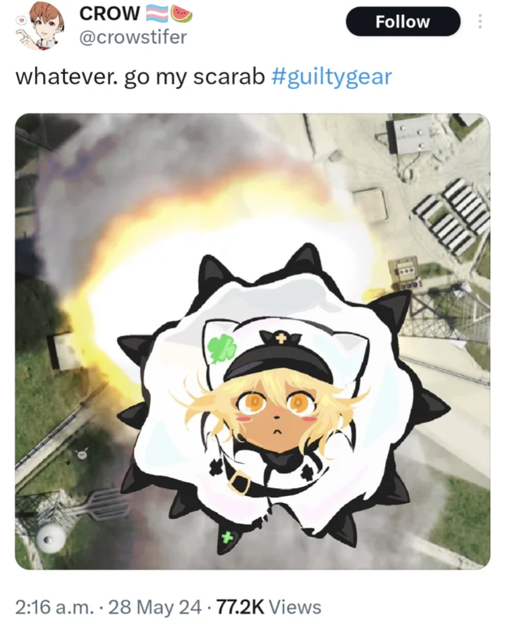 Whatever. Go My Scarab — Tweet by crowstifer showing a Guilty Gear chibi character over an aerial explosion