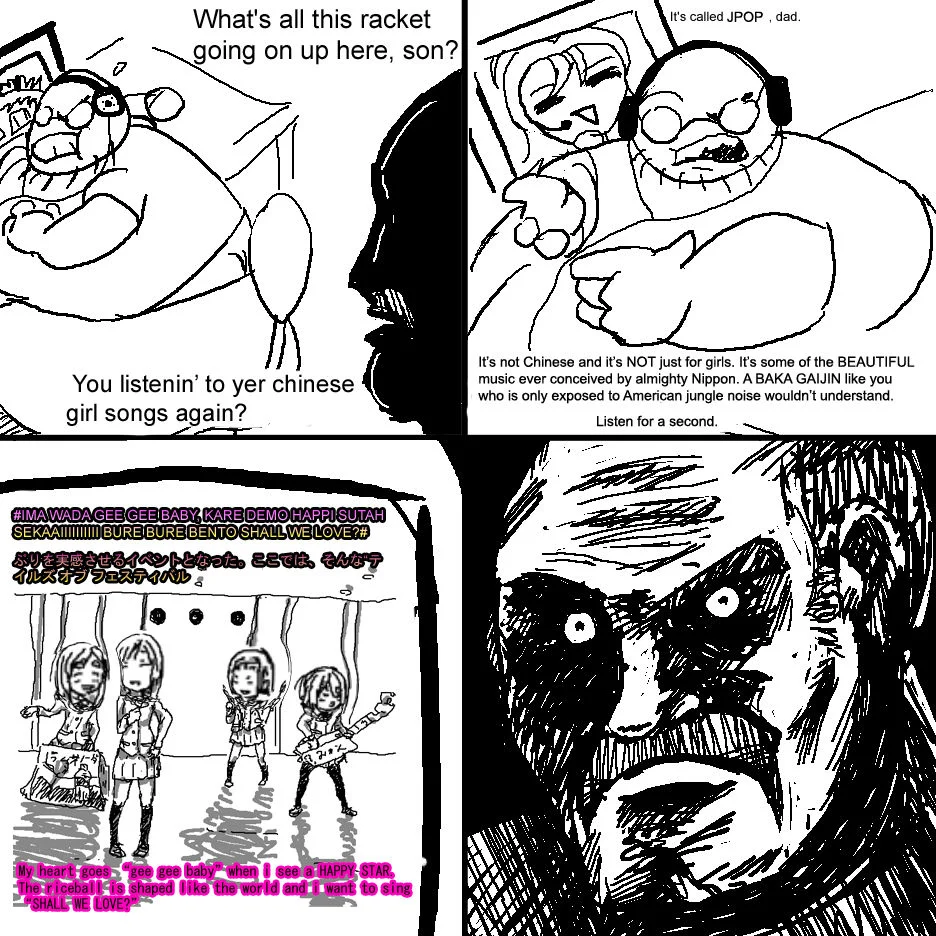 What's All This Racket? — Four-panel rage comic parody about JPOP music ending with the shocked father face.
