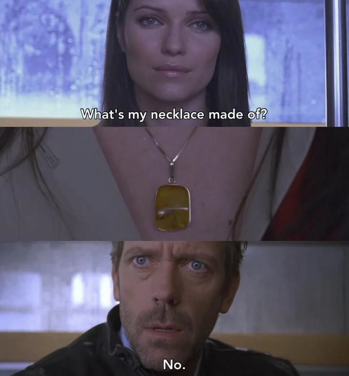 Whats My Necklace Made Of House — Three-panel House M.D. meme with woman asking about necklace and Dr. House answering 'No.'