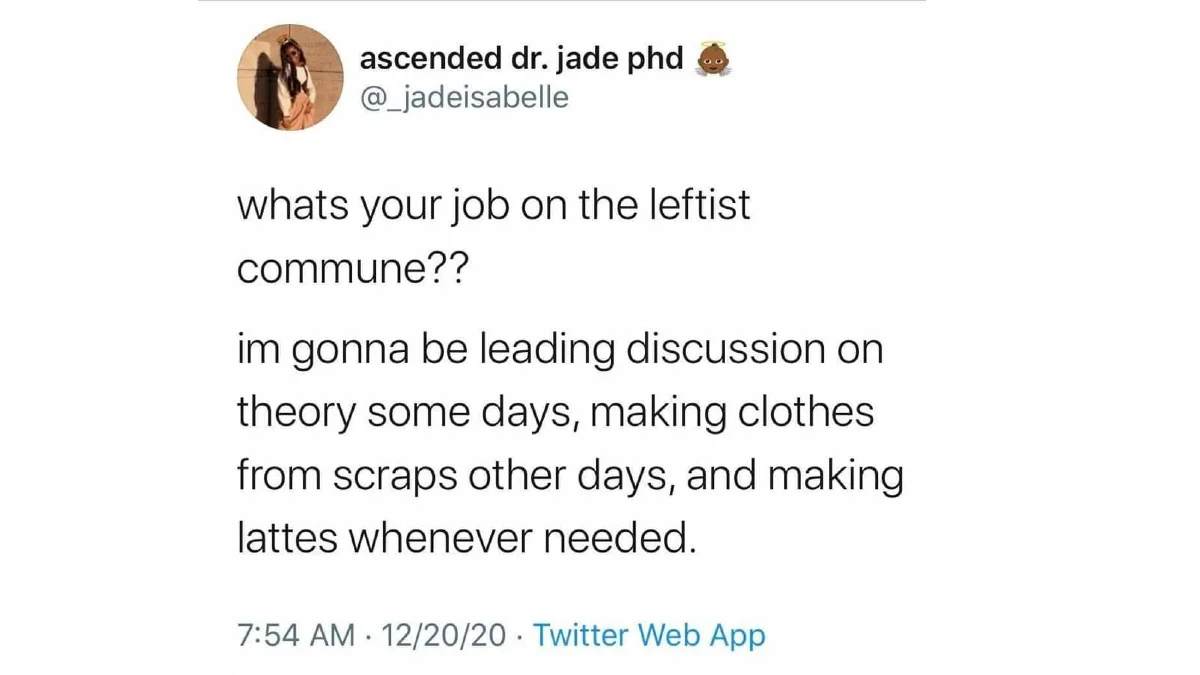 Whats Your Job On The Leftist Commune — Tweet from @_jadeisabelle asking what your job on the leftist commune will be, with her own answer about leading