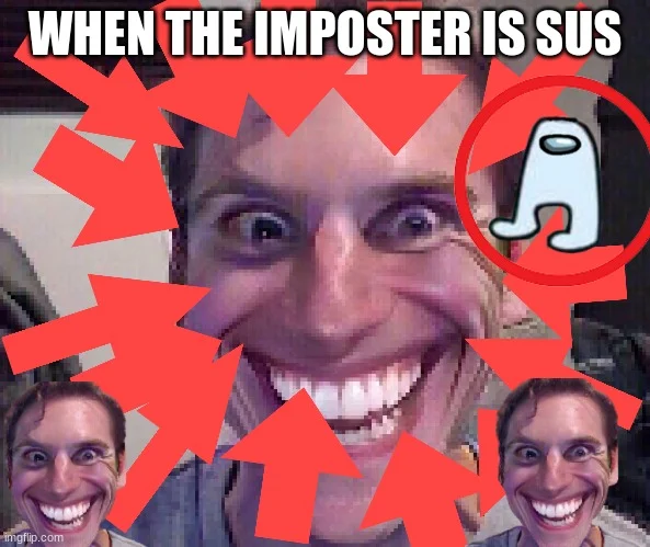 When the Imposter Is Sus — Elaborated meme version featuring exaggerated smile surrounded by red arrows, explosions, and Among Us iconography.