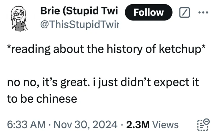 When You Get To Heaven But Its Chinese — Tweet joking about not expecting the history of ketchup to be Chinese