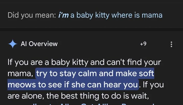 Where Is Mama Ai Overviews — Did you mean: i'm a baby kitty where is mama Al Overview +9 If you are a baby kitty and can't find your mama, try to stay calm and