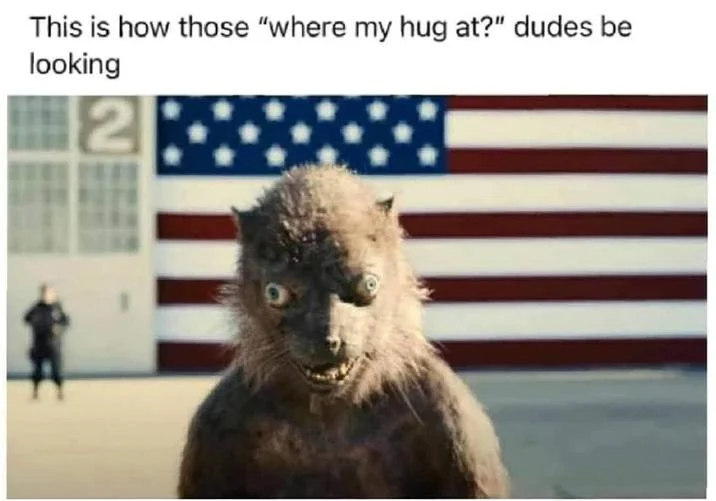 Creepy CGI creature meme mocking users of the 'where my hug at' phrase