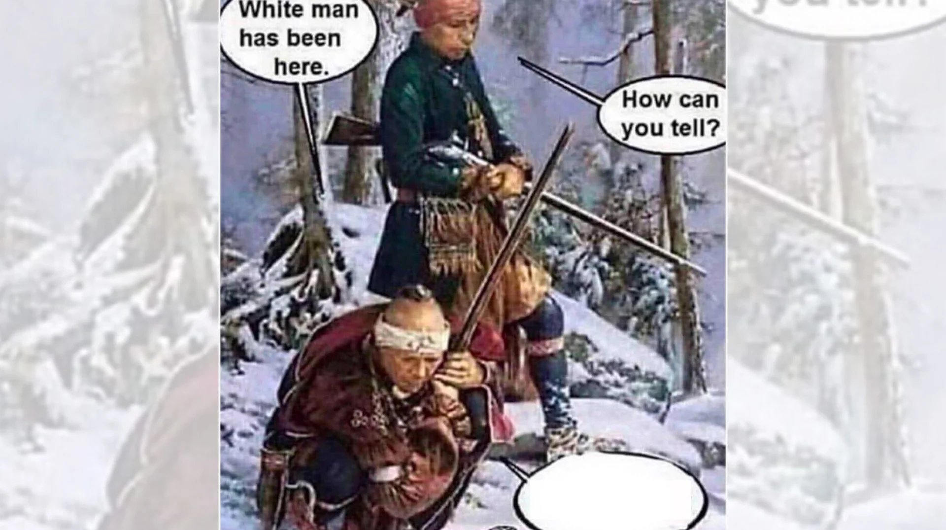 Two Native American warriors in snowy forest with speech bubbles reading 'White man has been here' and 'How can you tell?'
