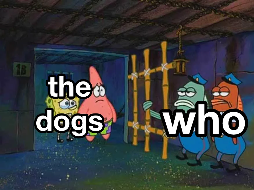 Who Let the Dogs Out? — SpongeBob and Patrick labeled 'the dogs' sneaking past fish officers labeled 'who'