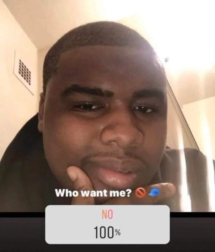 Man resting chin on hand selfie with Who want me NO 100 poll sticker