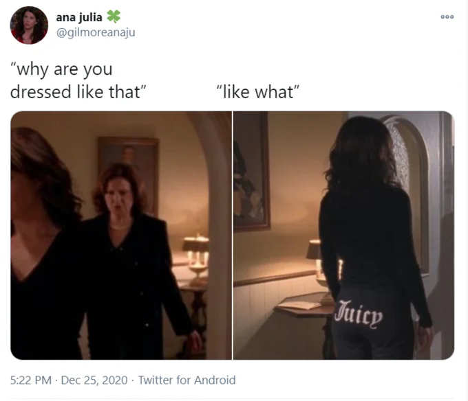 Why Are You Dressed Like That Family Dinner — Twitter screenshot of a Gilmore Girls scene with Emily Gilmore's shocked reaction next to Lorelai in Juicy