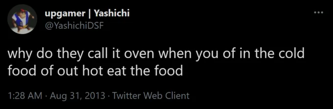 Why Do They Call It Oven — Screenshot of the original Twitter post by @YashichiDSF displaying the nonsensical copypasta text.