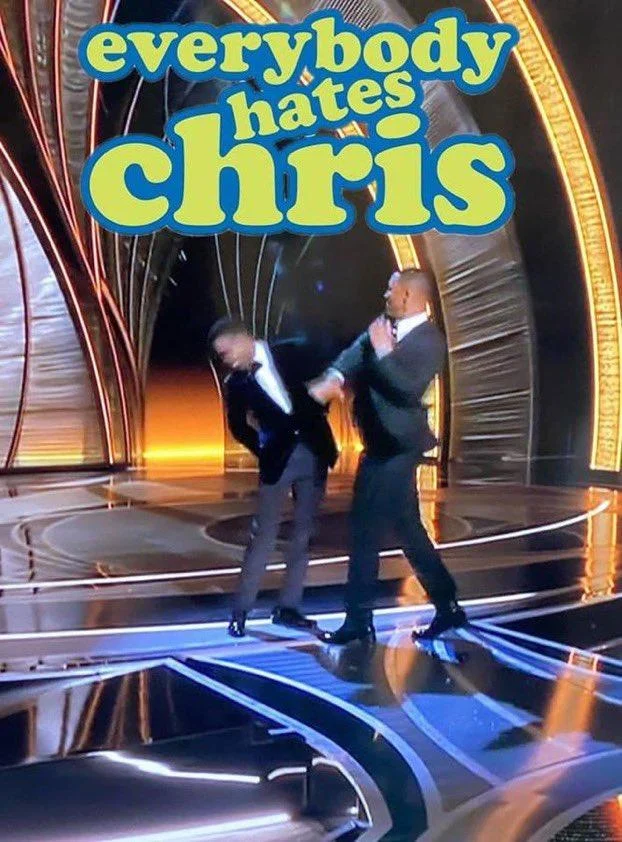 Will Smith Slap — Oscars stage slap captured in motion with yellow text 'everybody hates chris' overlaid at top.