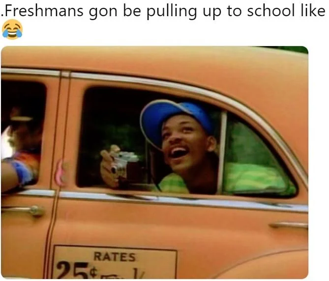 Will Smith With a Camera — Will Smith taxi meme captioned 'Freshmans gon be pulling up to school like' with a laughing emoji.