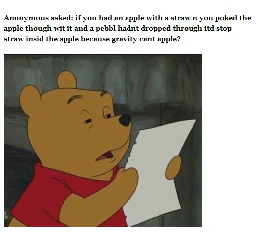 Tumblr post with nonsensical apple and straw question and Winnie the Pooh reading reaction image