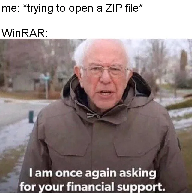 Bernie Sanders asking for financial support captioned as WinRAR responding to opening a ZIP file