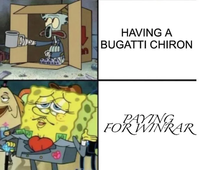 SpongeBob rich/poor meme joking that paying for WinRAR is more luxurious than owning a Bugatti