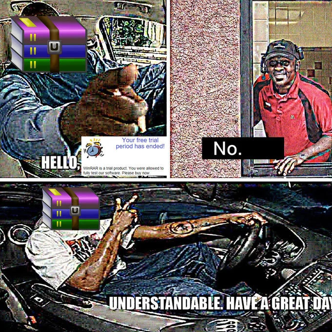 Deep-fried Understandable Have a Great Day meme featuring WinRAR trial expiration popup