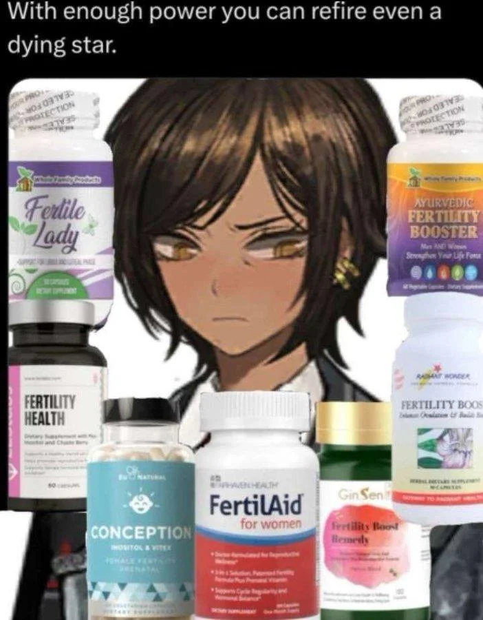 With Enough Power, You Can Refire Even a Dying Star — Brown-haired anime girl surrounded by fertility supplement bottles with dying star caption