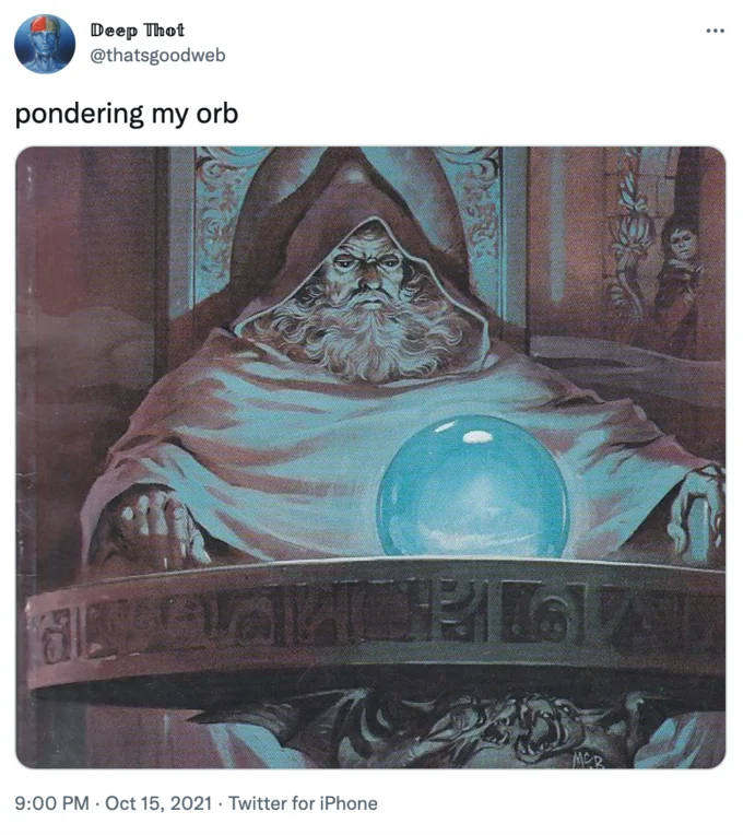 Wizardposting — Tweet 'pondering my orb' showing hooded wizard staring at blue crystal ball