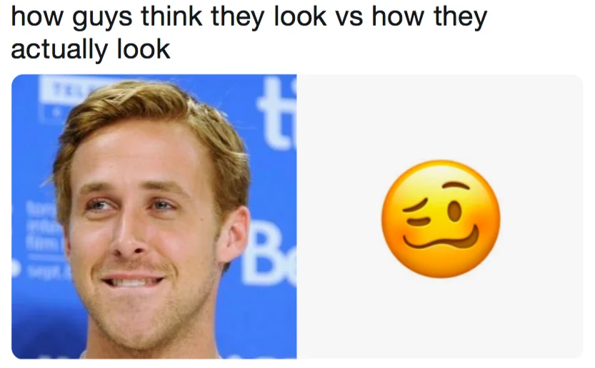 Meme comparing a photo of Ryan Gosling to the Woozy Face emoji captioned 'how guys think they look vs how they actually look'