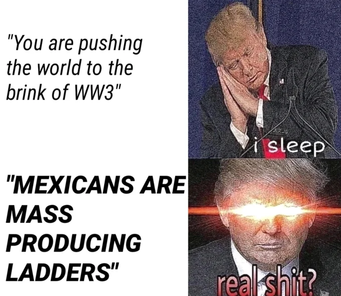 World War III — Trump sleep vs real shit meme about WW3 and Mexican ladders