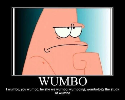 Patrick Star motivational poster titled WUMBO with the full 'I wumbo, you wumbo' quote.