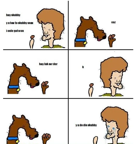 Y U Do Dis? — Dolan-style six-panel comic of distorted Shaggy and Scooby ending with 'y u do dis skubby'
