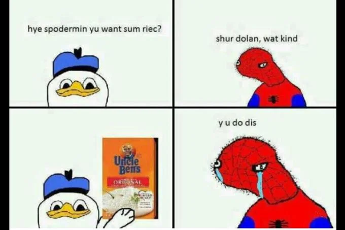 Y U Do Dis? — Four-panel Dolan comic with Dolan Duck offering Uncle Ben's rice to crying Spiderman with 'y u do dis'