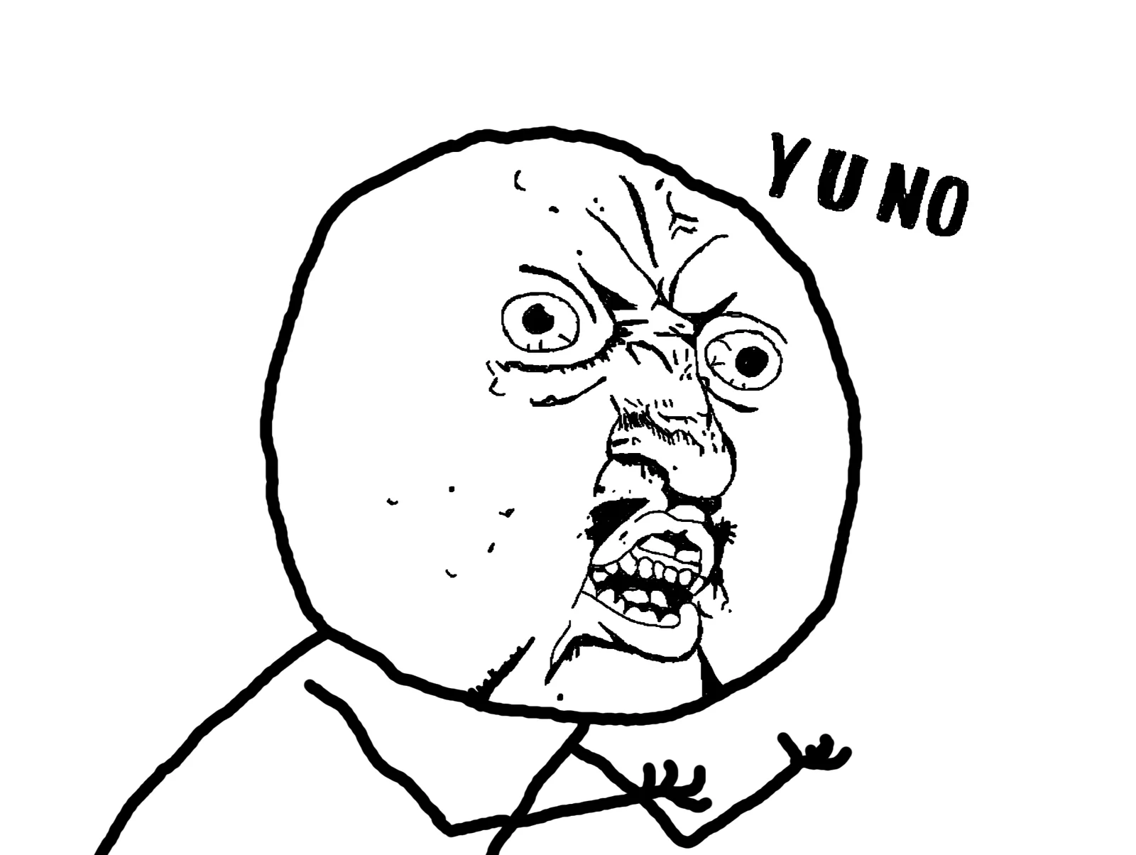 Simple black and white sketch of Y U No character with raised arm pose and frustrated expression.