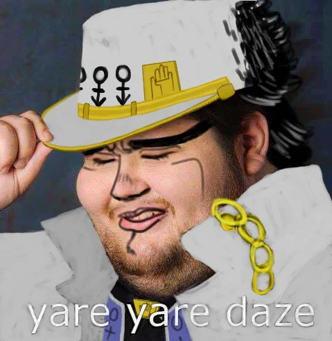 Edited photo of a man with Jotaro Kujo features drawn over him and 'yare yare daze' text