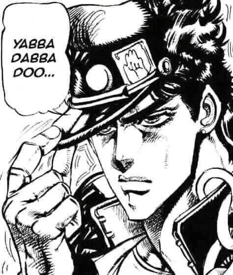 Yare Yare Daze — Manga Jotaro tipping his cap with 'YABBA DABBA DOO...' speech bubble