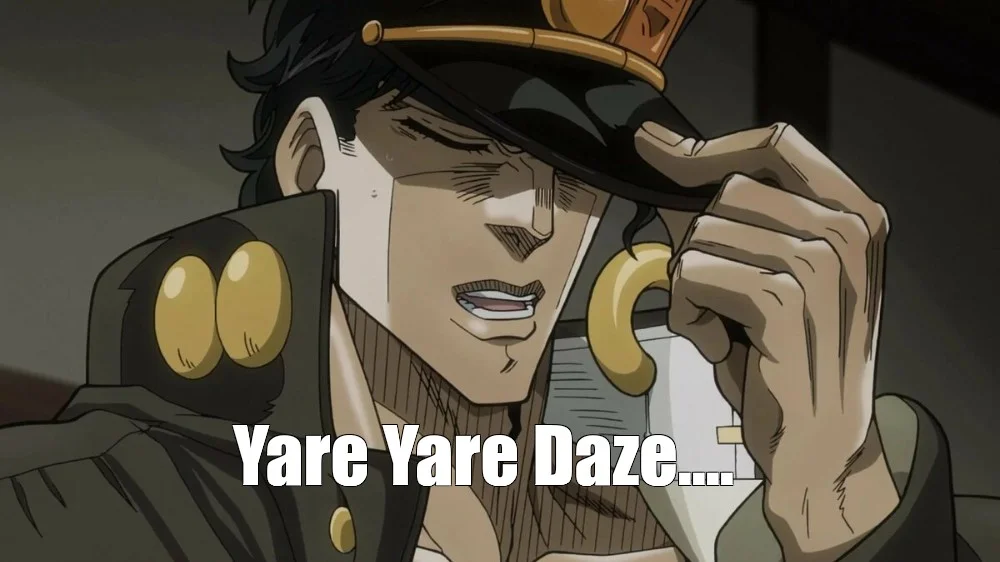 Jotaro Kujo tipping his cap with 'Yare Yare Daze....' text overlay