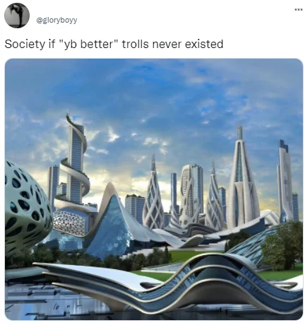 Tweet reading 'Society if yb better trolls never existed' with futuristic city image