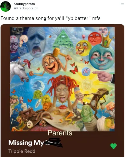 Tweet suggesting Trippie Redd's 'Missing My Parents' as a theme song for 'yb better' fans