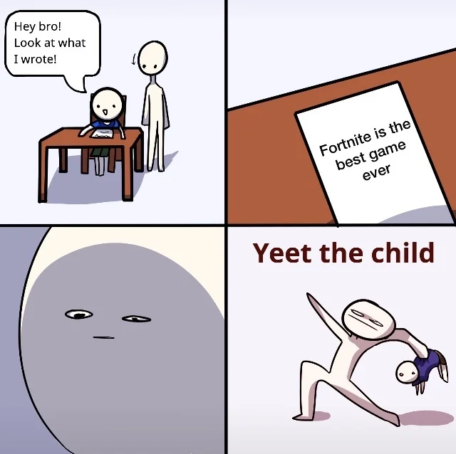 Four-panel stick figure comic showing child yeeted for saying Fortnite is best game.
