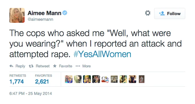 Yesallwomen — Tweet documenting police questioning victim's clothing when reporting attack.