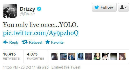Twitter screenshot of Drake's famous post 'You only live once...YOLO' with engagement metrics.