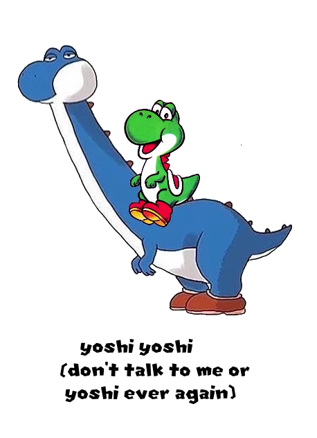 Green Yoshi riding a long-necked blue Yoshi with the caption don't talk to me or yoshi ever again