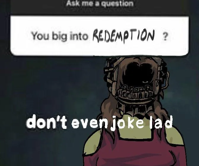 You Big Into Peaky Blinders — FNAF-style redrawn character meme with 'You big into REDEMPTION?' question and 'don't even joke lad' caption
