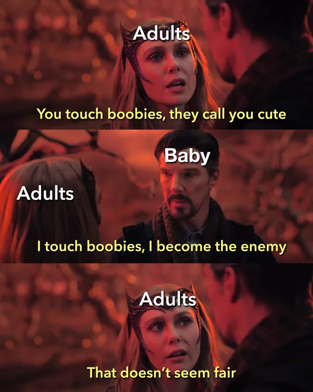You Break The Rules And Become The Hero That Doesnt Seem Fair — Low-resolution Scarlet Witch meme about adults and babies touching boobies