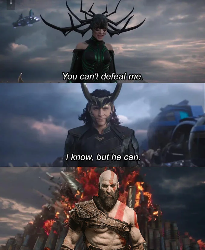 You Can't Defeat Me — Three-panel Hela, Loki and Kratos meme with the you cant defeat me caption